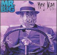 Mr Big : Hey Man